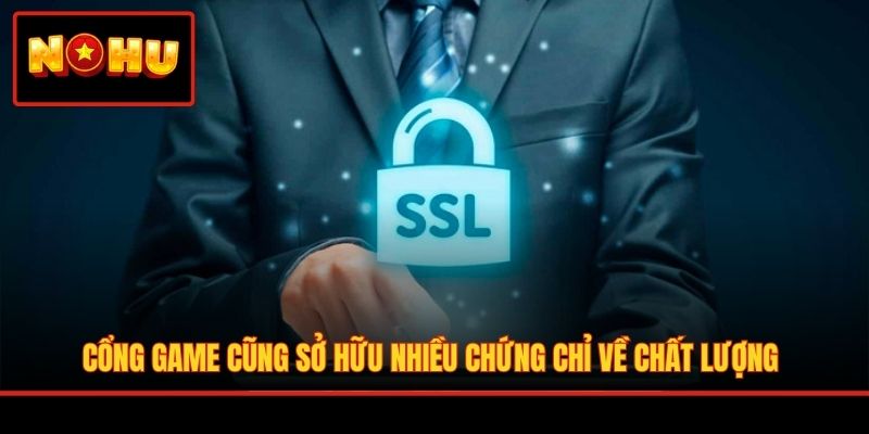 Cổng game cũng sở hữu nhiều chứng chỉ về chất lượng