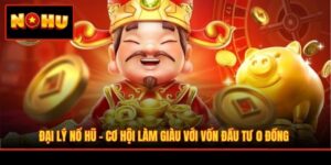 Đại Lý Nổ Hũ - Cơ Hội Làm Giàu Với Vốn Đầu Tư 0 Đồng