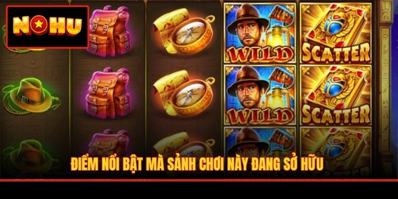 Điểm nổi bật mà sảnh chơi này đang sở hữu