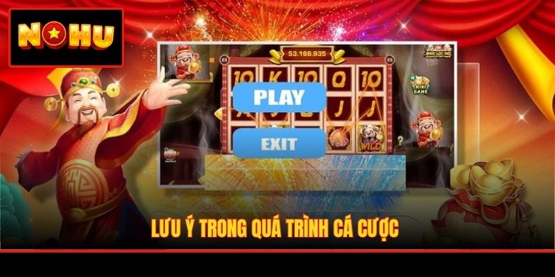 Lưu ý trong quá trình cá cược