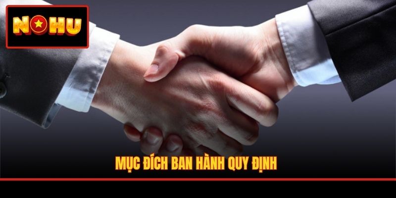 Mục đích ban hành quy định