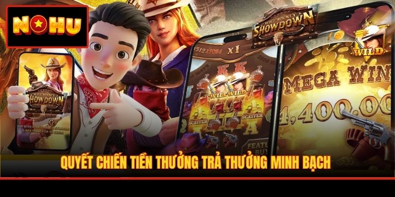 Quyết chiến tiền thưởng trả thưởng minh bạch