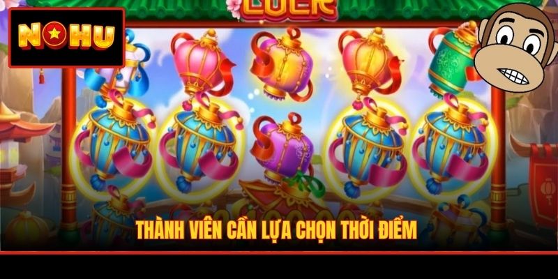 Thành viên cần lựa chọn thời điểm