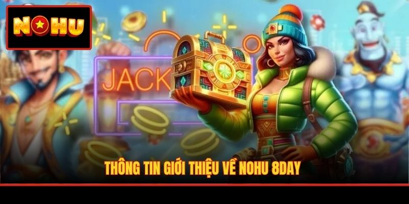 Thông tin giới thiệu về nohu 8DAY