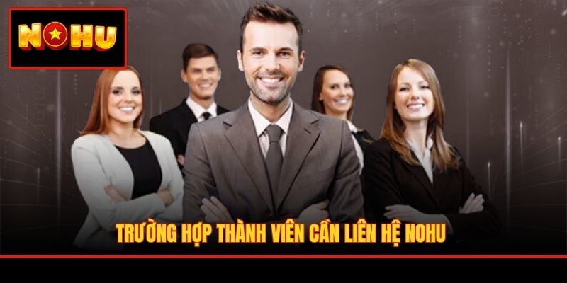 Trường hợp thành viên cần liên hệ NOHU